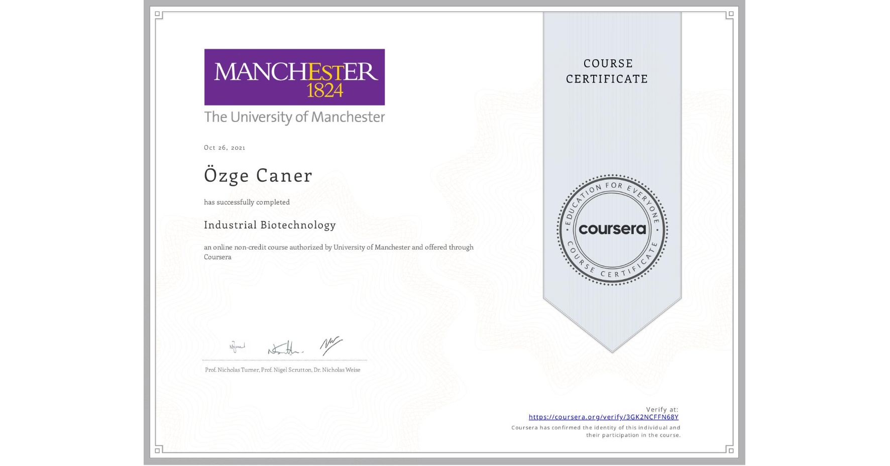 View certificate for Özge Caner, Industrial Biotechnology, an online non-credit course authorized by University of Manchester    and offered through Coursera