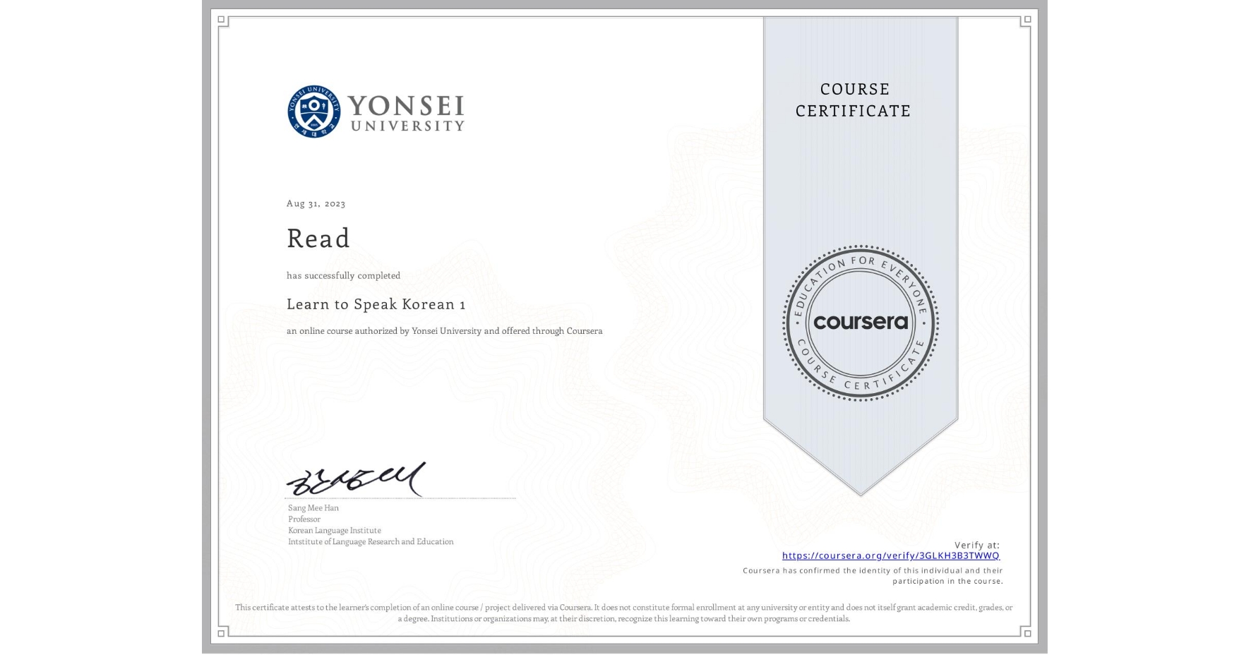 View certificate for  Read, Learn to Speak Korean 1, an online non-credit course authorized by Yonsei University and offered through Coursera