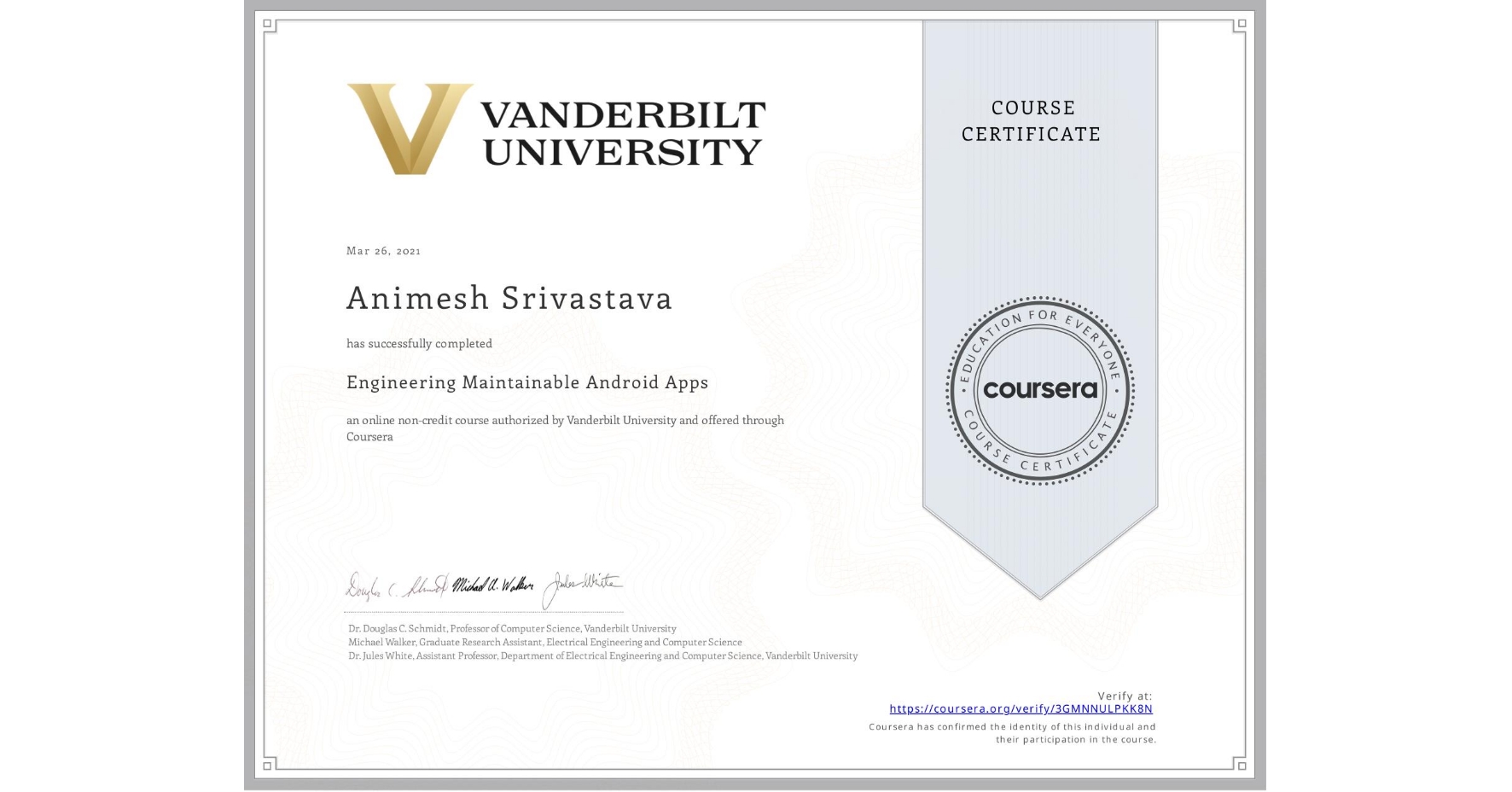 View certificate for Animesh Srivastava, Engineering Maintainable Android Apps, an online non-credit course authorized by Vanderbilt University and offered through Coursera