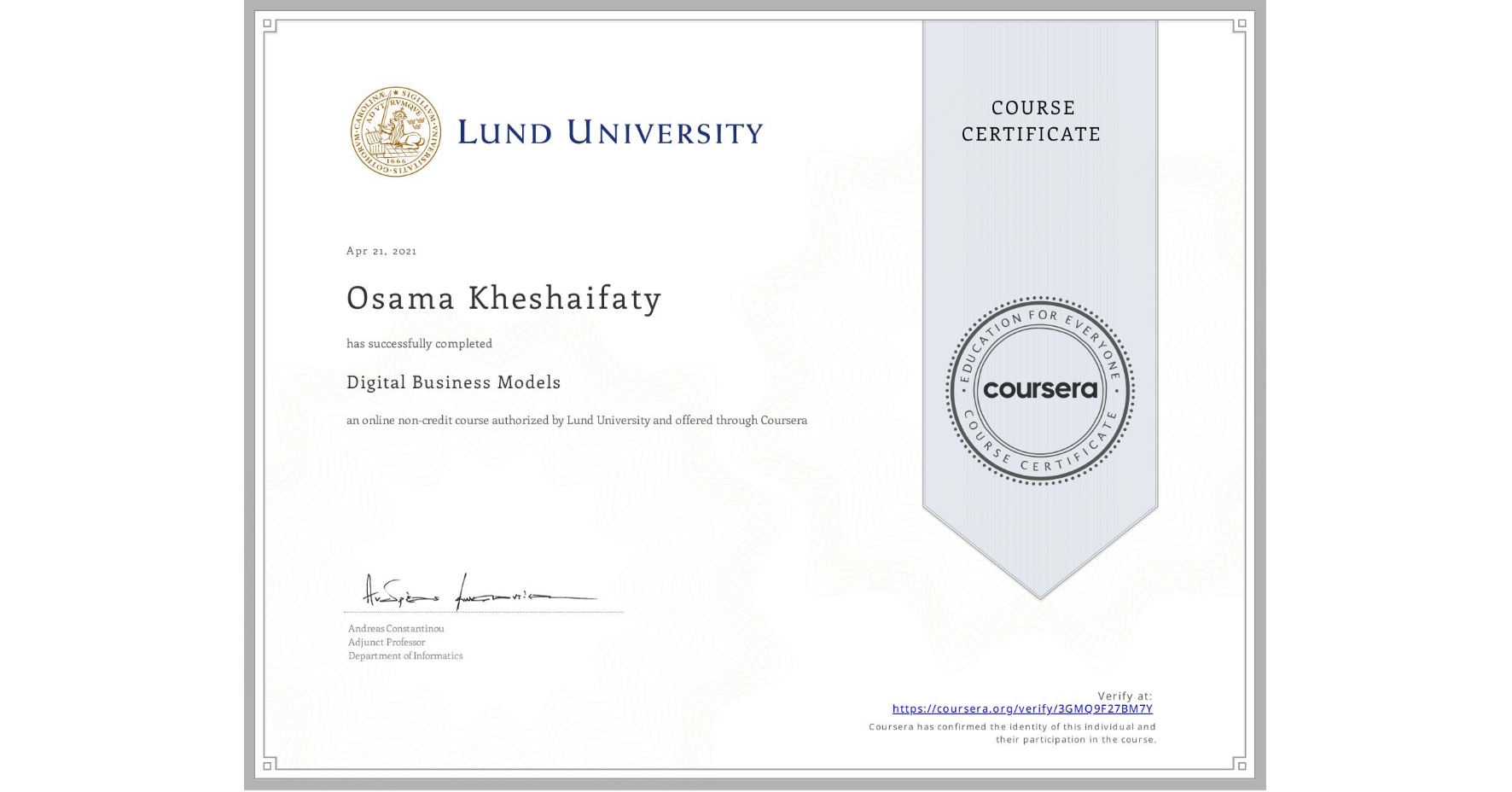 View certificate for Osama Kheshaifaty, Digital Business Models, an online non-credit course authorized by Lund University and offered through Coursera