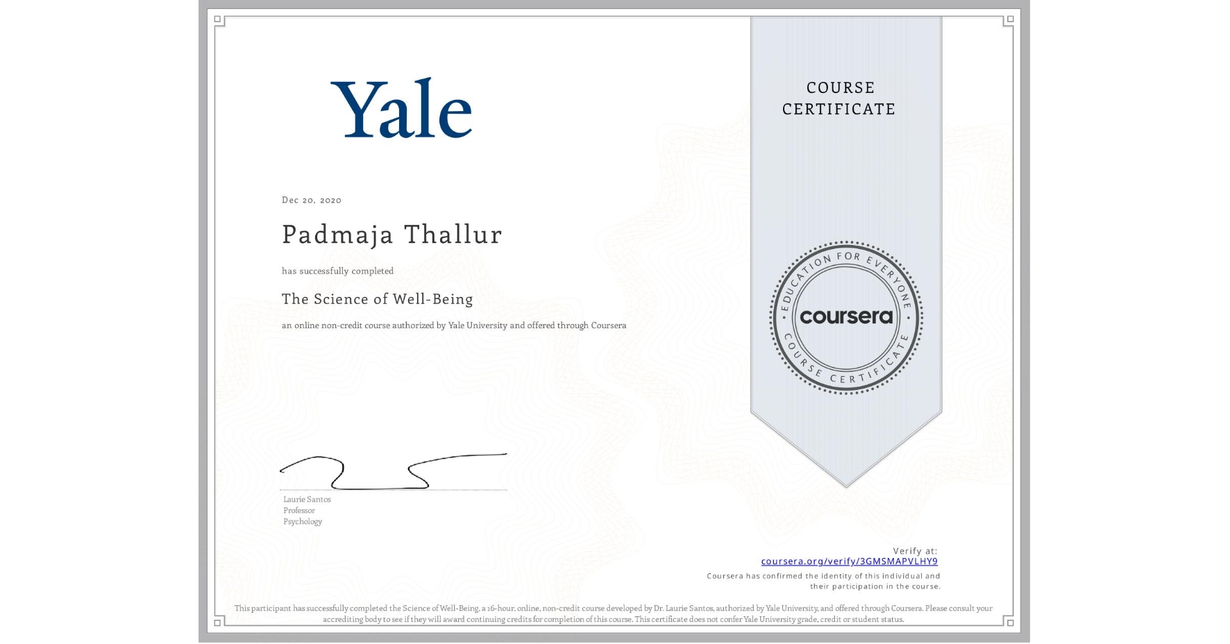 View certificate for Padmaja Thallur, The Science of Well-Being, an online non-credit course authorized by Yale University and offered through Coursera