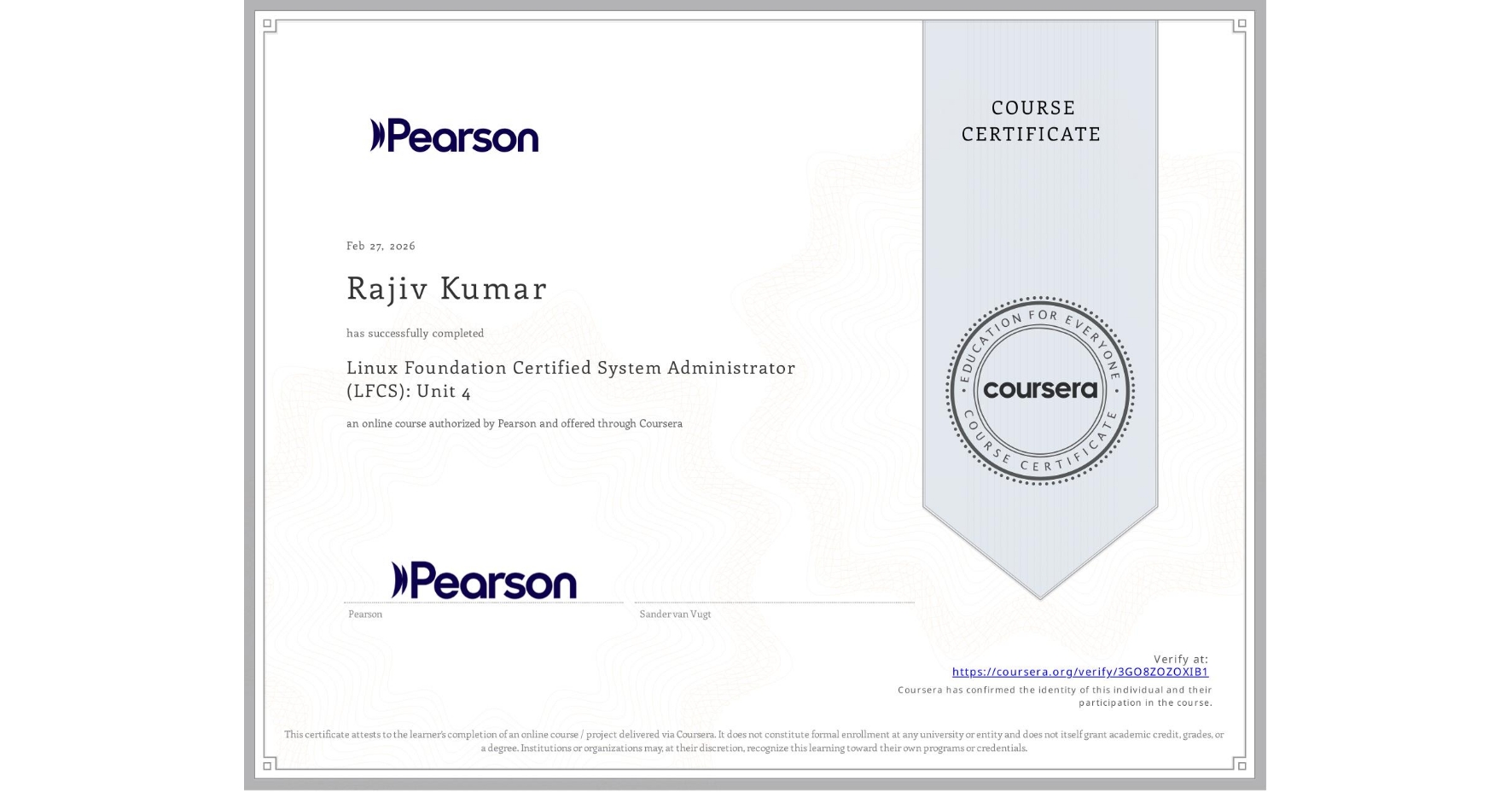 View certificate for Rajiv Kumar, Linux Foundation Certified System Administrator (LFCS): Unit 4, an online non-credit course authorized by Pearson and offered through Coursera