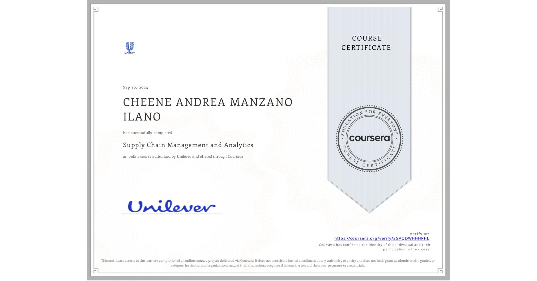 View certificate for CHEENE ANDREA MANZANO ILANO, Supply Chain Management and Analytics, an online non-credit course authorized by Unilever and offered through Coursera