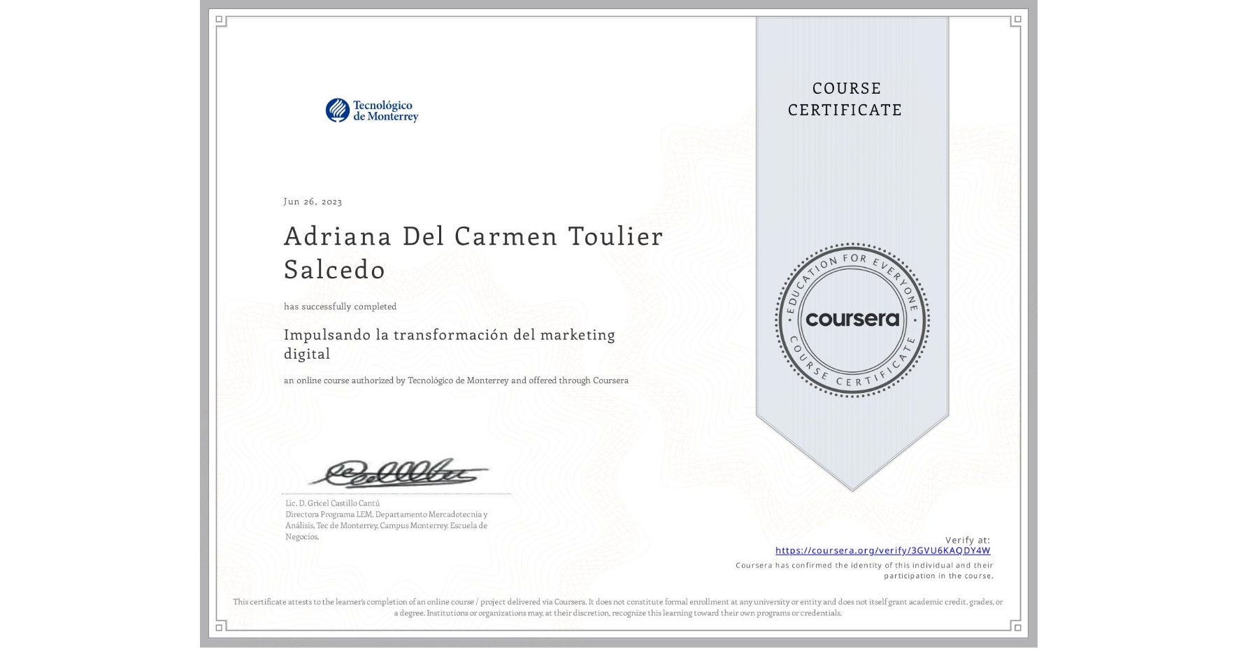 View certificate for Adriana Del Carmen Toulier Salcedo, Impulsando la transformación del marketing digital, an online non-credit course authorized by Tecnológico de Monterrey and offered through Coursera