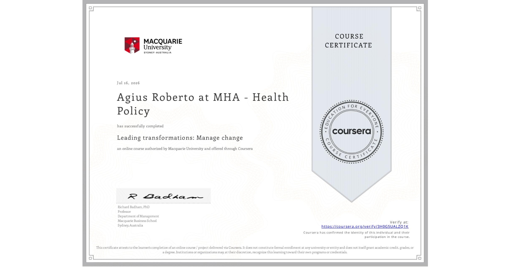 View certificate for Agius Roberto at MHA - Health Policy, Leading transformations: Manage change, an online non-credit course authorized by Macquarie University and offered through Coursera