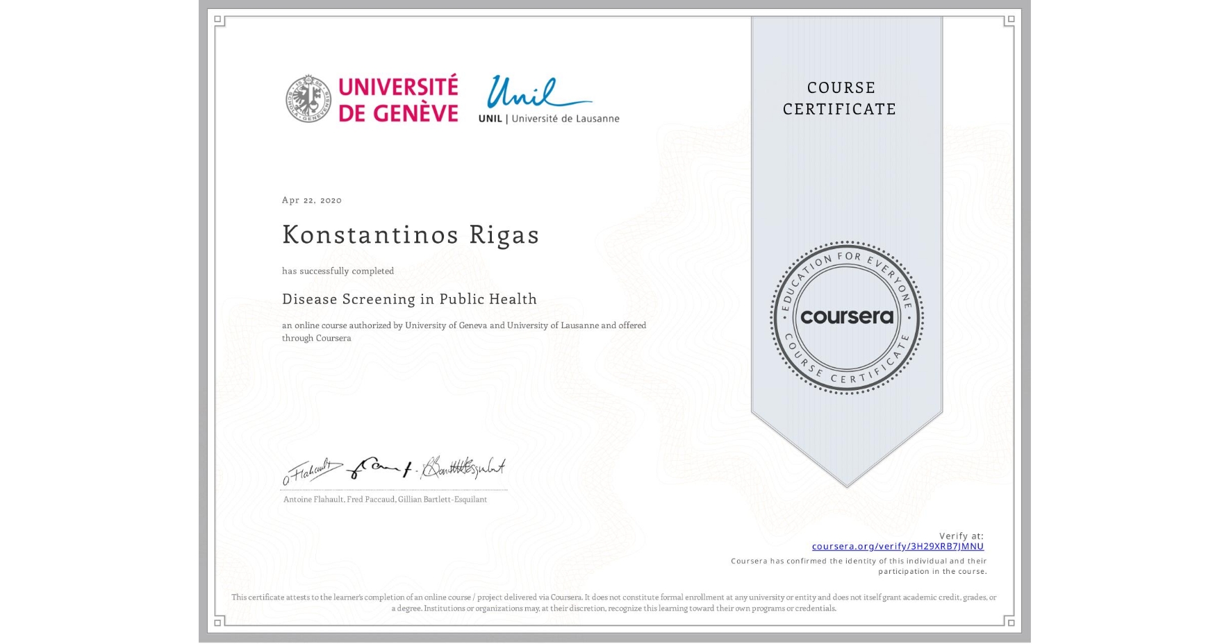 View certificate for Konstantinos Rigas , Disease Screening in Public Health, an online non-credit course authorized by University of Geneva & University of Lausanne and offered through Coursera