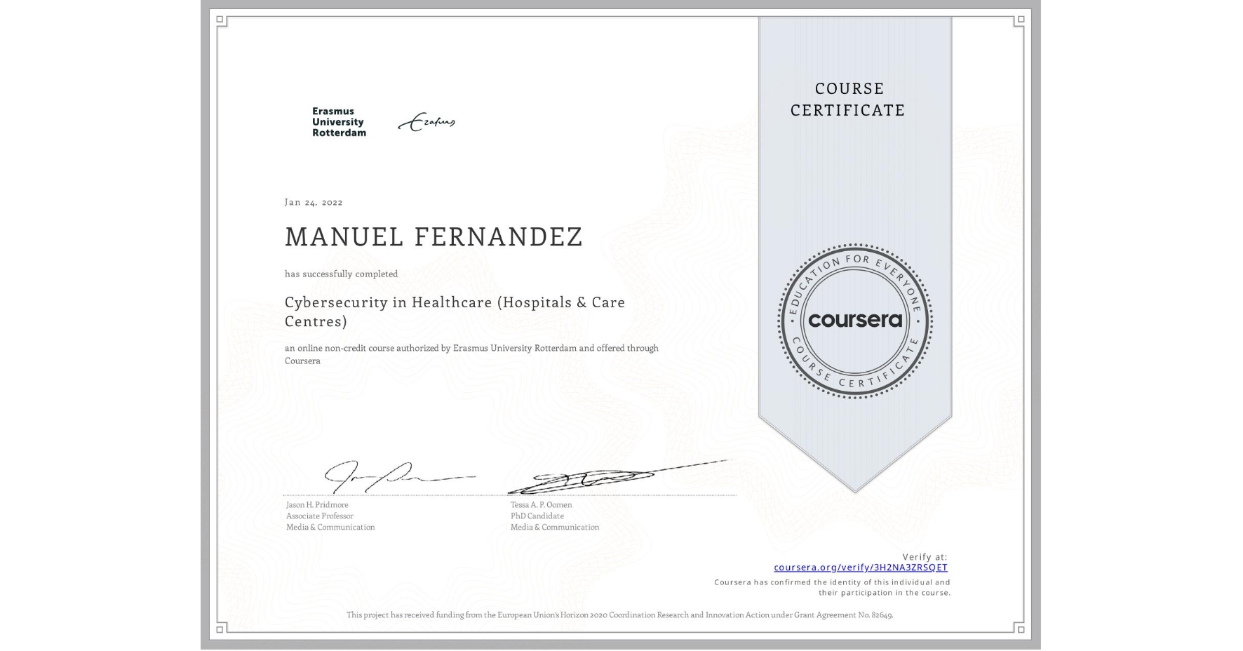 View certificate for MANUEL FERNANDEZ, Cybersecurity in Healthcare (Hospitals & Care Centres), an online non-credit course authorized by Erasmus University Rotterdam and offered through Coursera