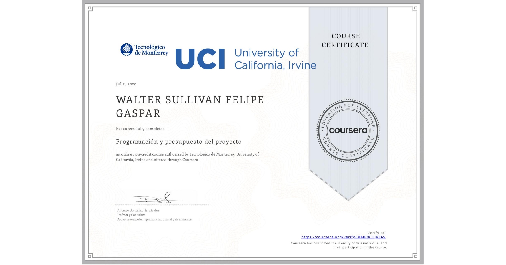 View certificate for WALTER SULLIVAN  FELIPE GASPAR, Programación y presupuesto del proyecto, an online non-credit course authorized by Tecnológico de Monterrey & University of California, Irvine and offered through Coursera