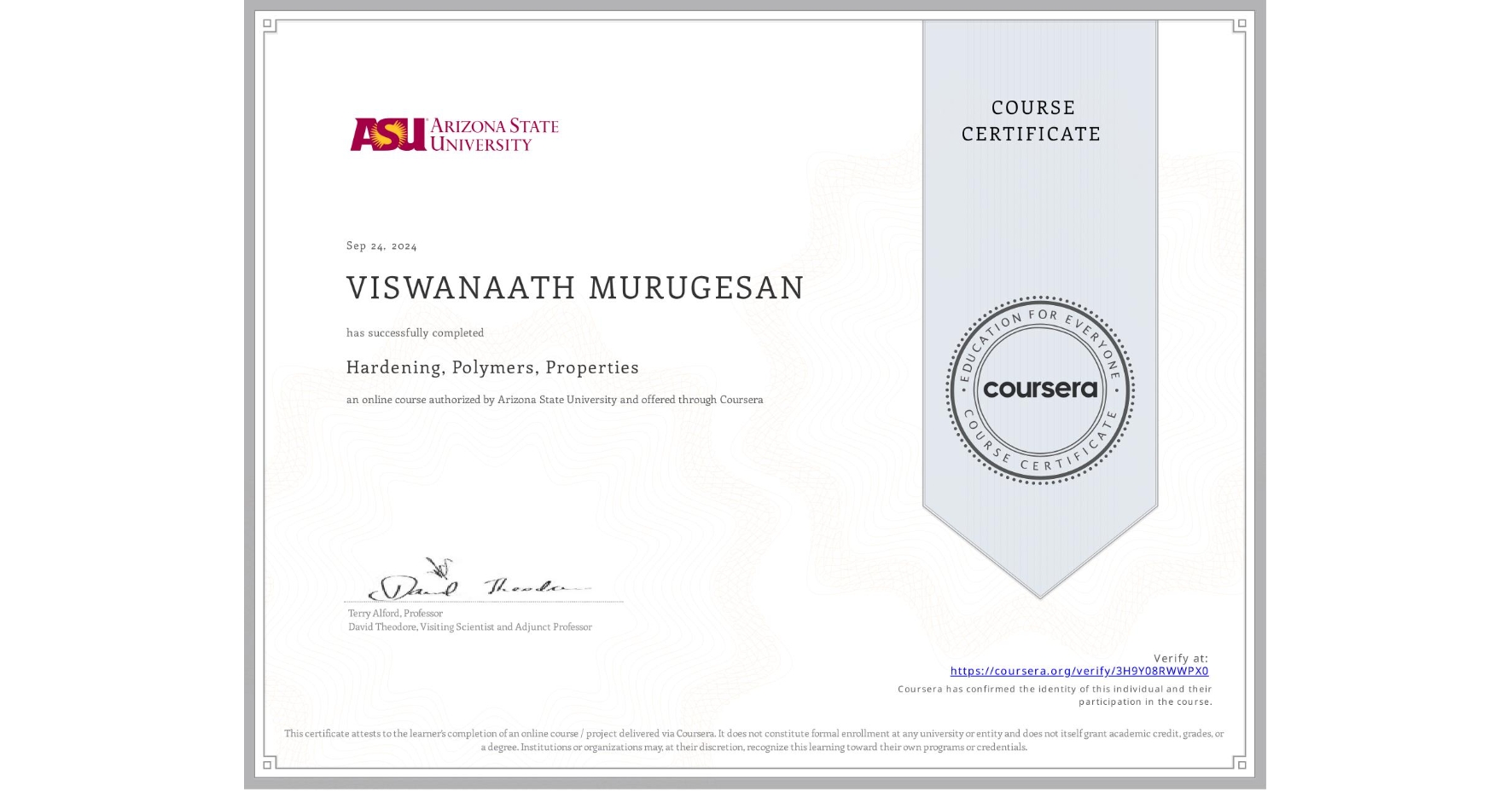 View certificate for VISWANAATH MURUGESAN, Hardening, Polymers, Properties, an online non-credit course authorized by Arizona State University and offered through Coursera