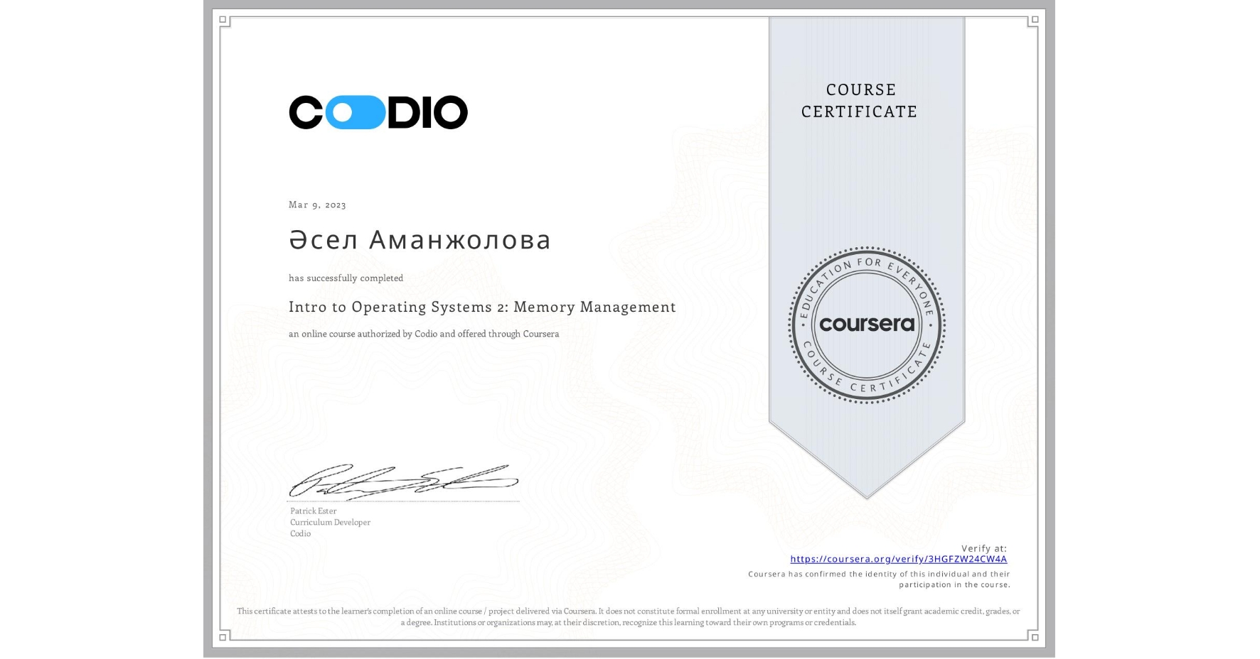 View certificate for Әсел Аманжолова, Intro to Operating Systems 2: Memory Management, an online non-credit course authorized by Codio and offered through Coursera