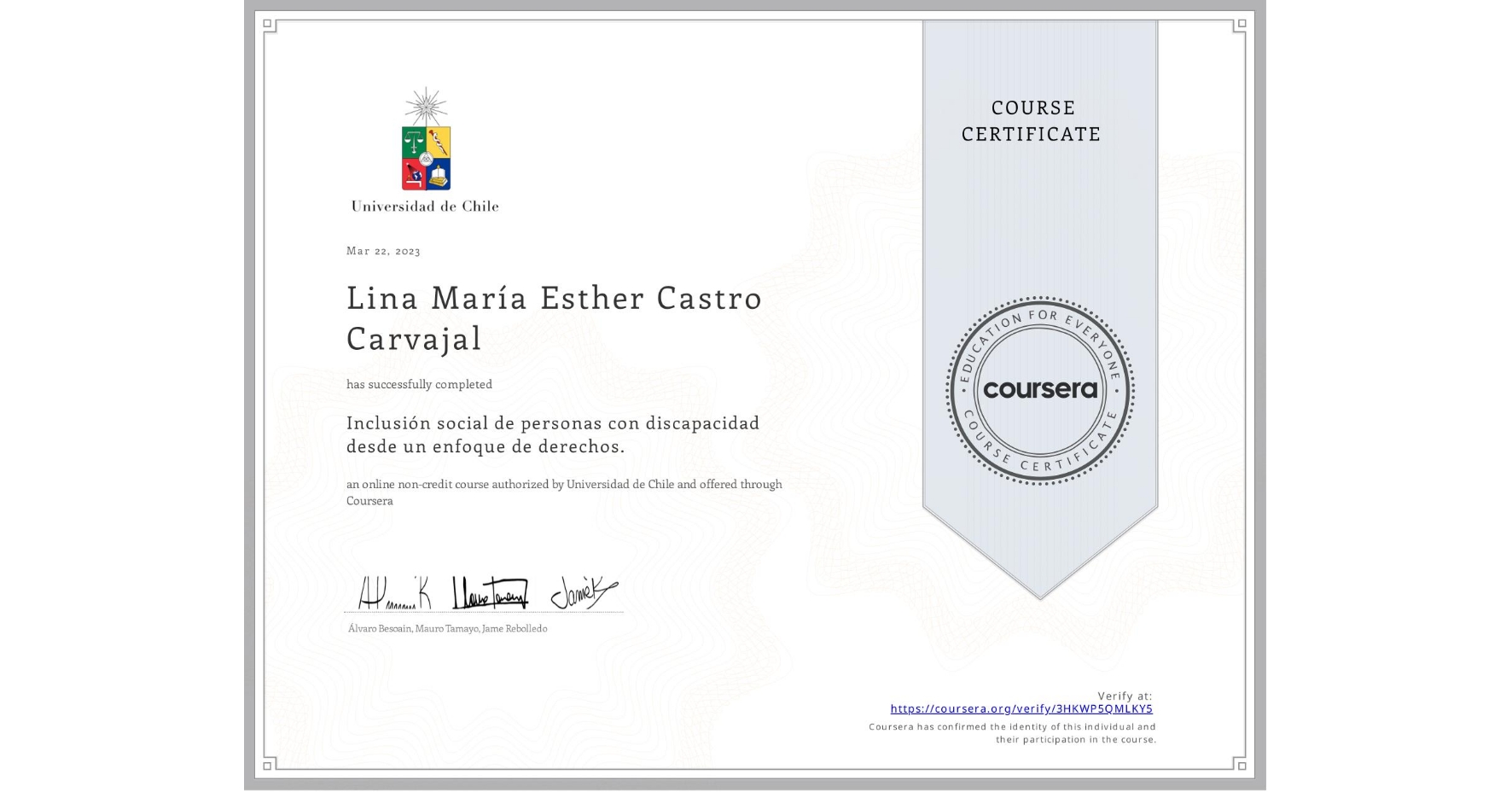 View certificate for Lina María Esther Castro Carvajal, Inclusión social de personas con discapacidad desde un enfoque de derechos., an online non-credit course authorized by Universidad de Chile and offered through Coursera