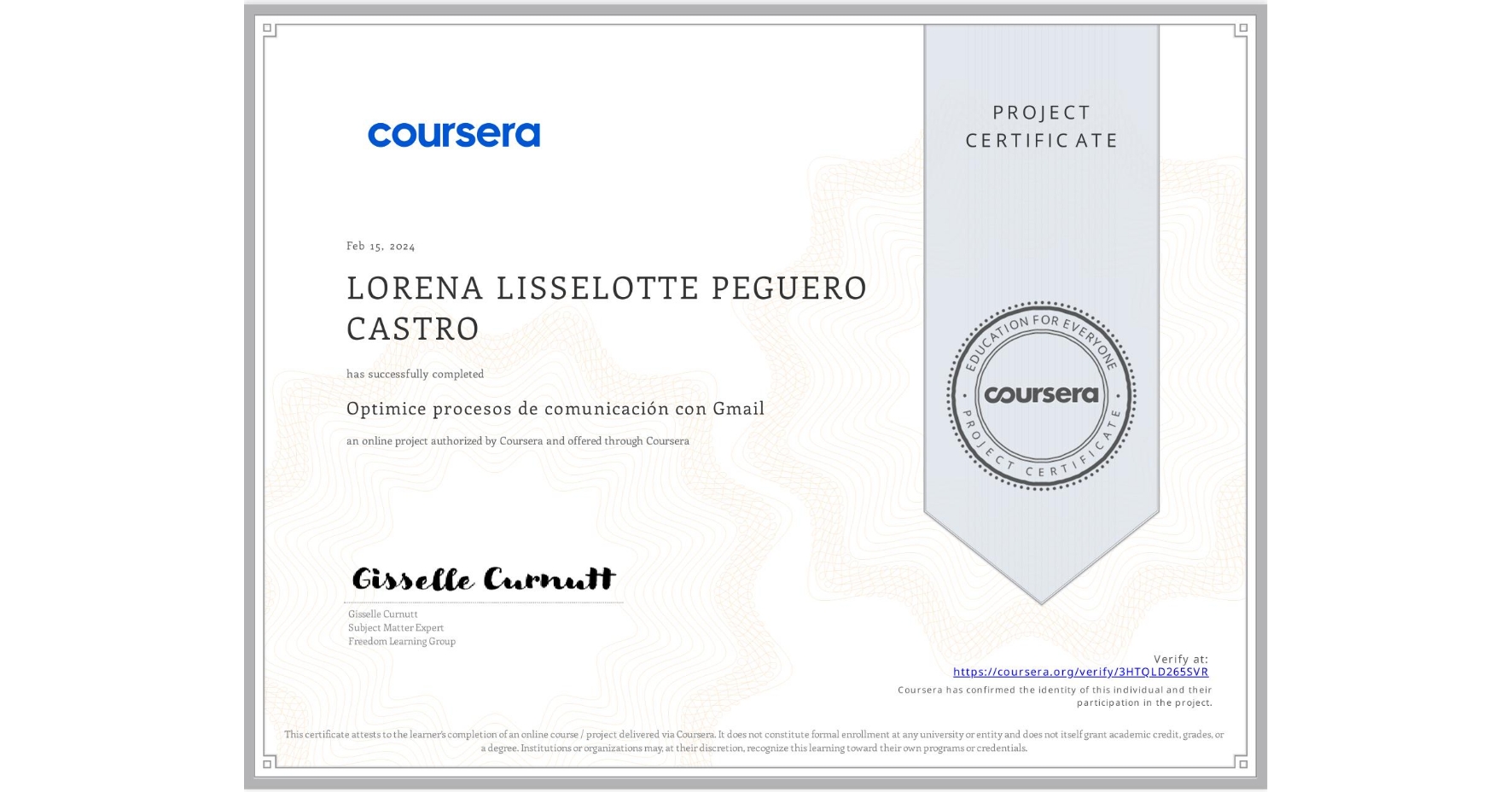 View certificate for LORENA LISSELOTTE PEGUERO CASTRO, Optimice procesos de comunicación con Gmail, an online non-credit course authorized by Coursera and offered through Coursera