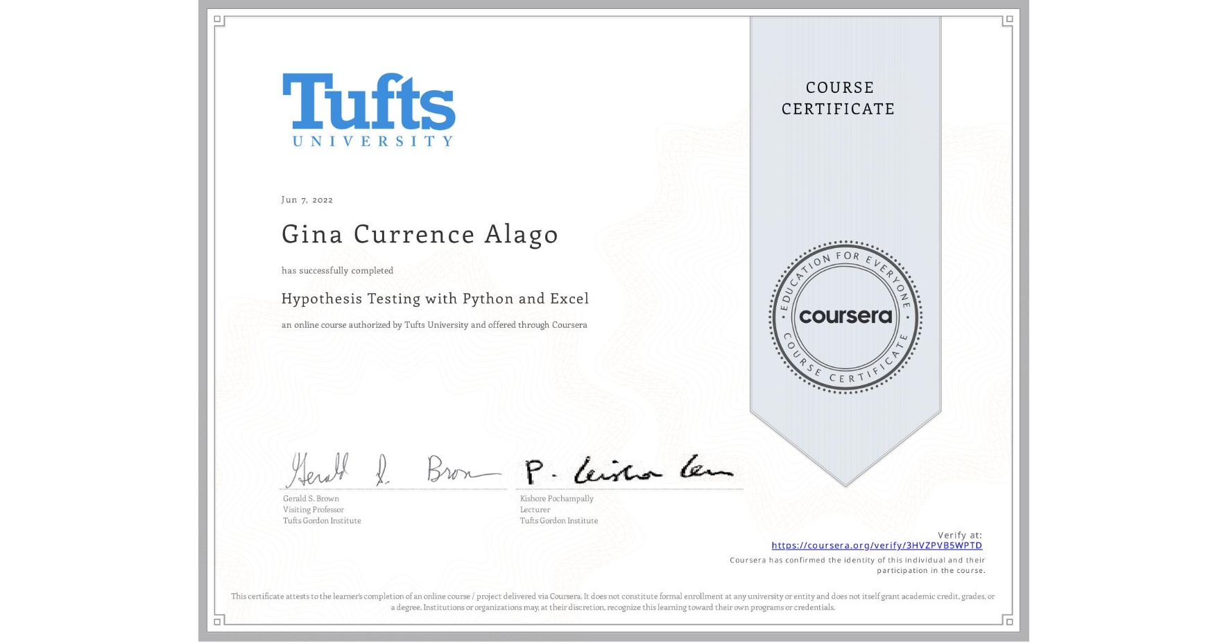 View certificate for Gina Currence Alago, Hypothesis Testing with Python and Excel, an online non-credit course authorized by Tufts University and offered through Coursera