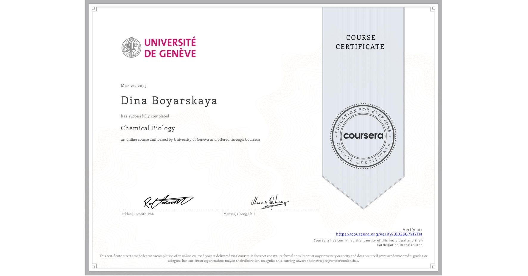 View certificate for Dina Boyarskaya, Chemical Biology, an online non-credit course authorized by University of Geneva and offered through Coursera