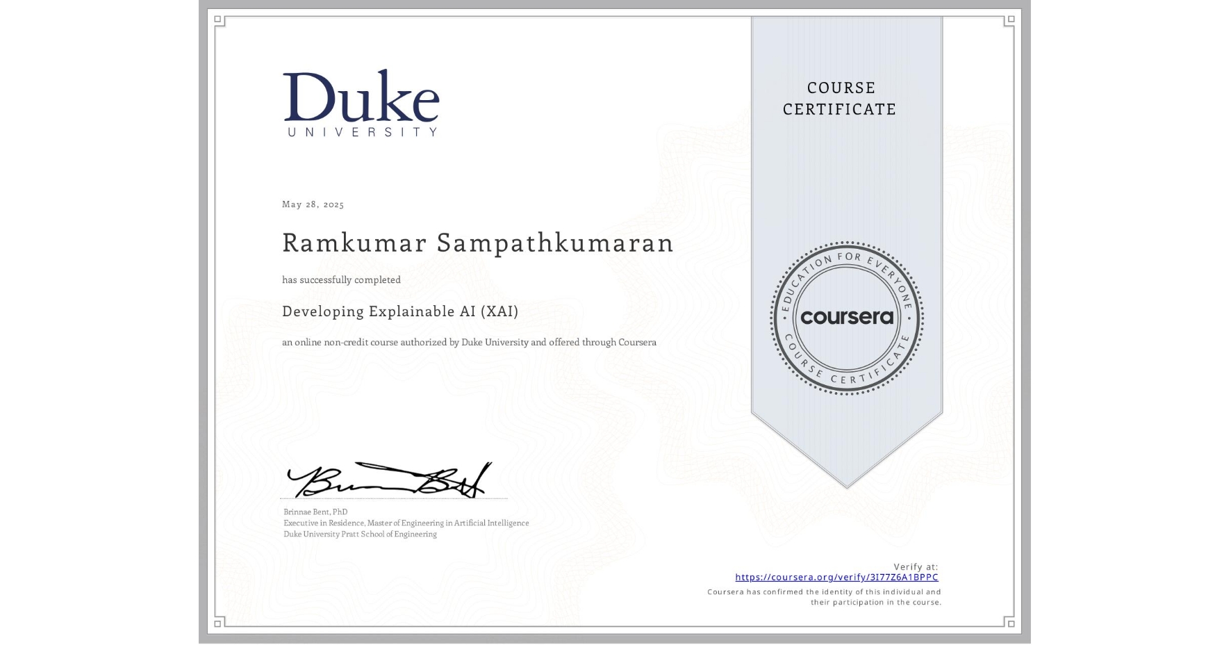 View certificate for Ramkumar Sampathkumaran, Developing Explainable AI (XAI), an online non-credit course authorized by Duke University and offered through Coursera