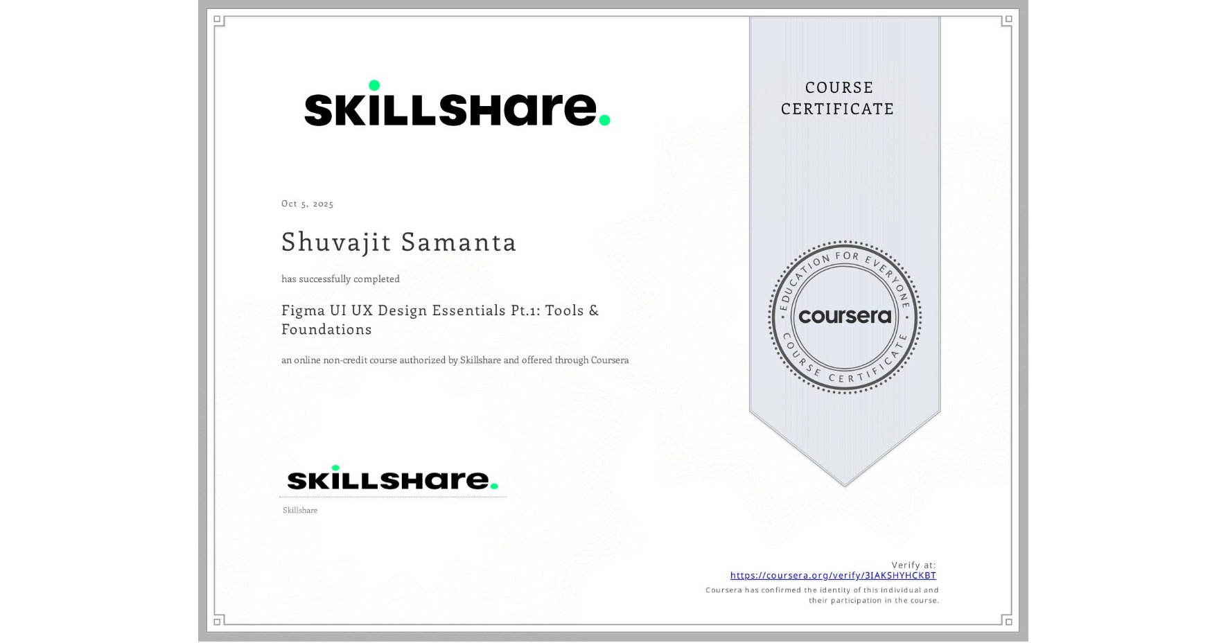 View certificate for Shuvajit Samanta , Figma UI UX Design Essentials Pt.1: Tools & Foundations, an online non-credit course authorized by Skillshare and offered through Coursera