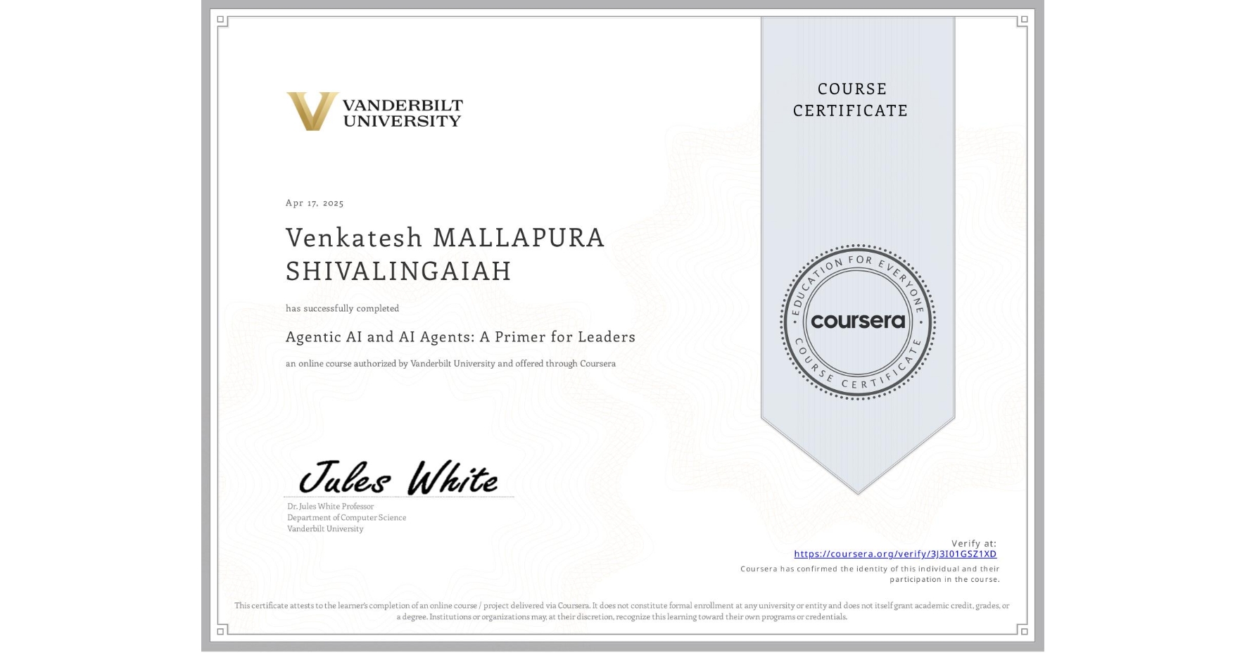 View certificate for Venkatesh MALLAPURA SHIVALINGAIAH, Agentic AI and AI Agents: A Primer for Leaders, an online non-credit course authorized by Vanderbilt University and offered through Coursera