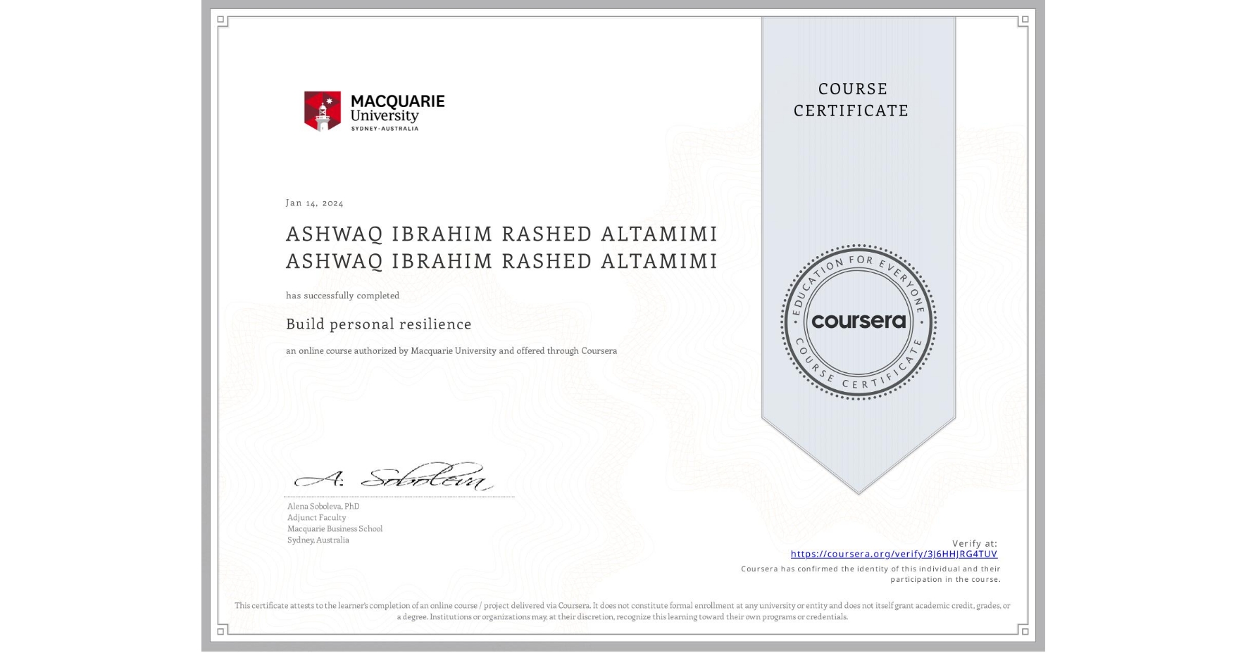 View certificate for ASHWAQ IBRAHIM RASHED ALTAMIMI ASHWAQ IBRAHIM RASHED ALTAMIMI, Build personal resilience, an online non-credit course authorized by Macquarie University and offered through Coursera