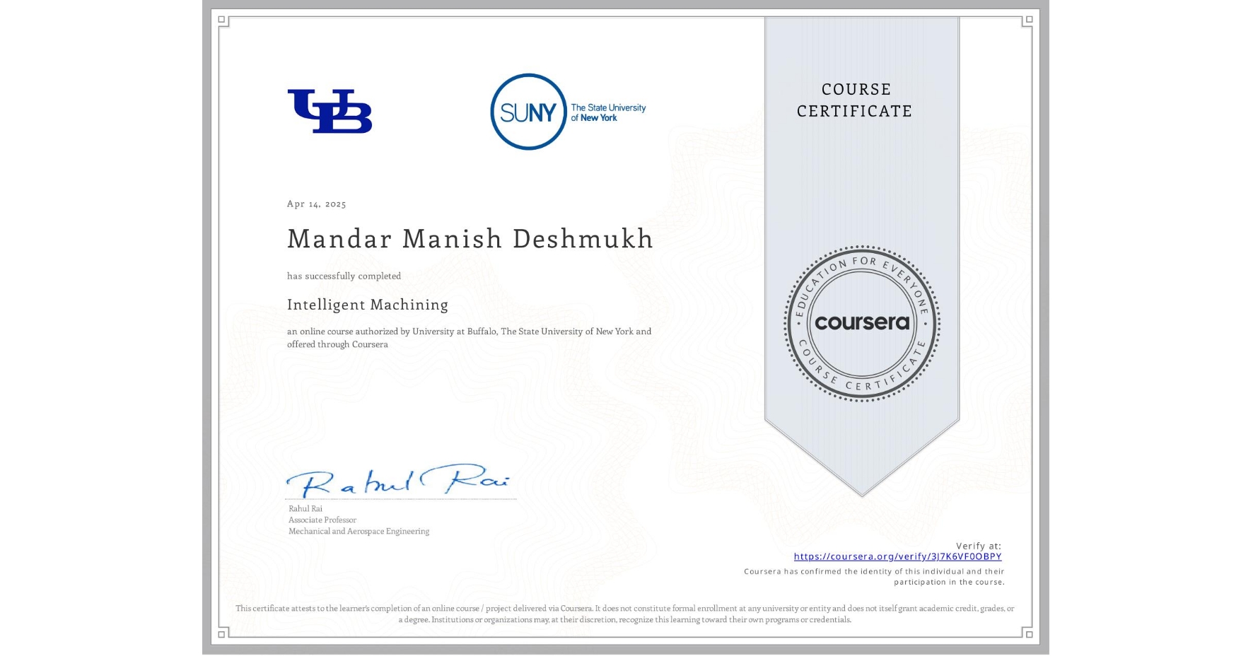 View certificate for Mandar Manish Deshmukh , Intelligent Machining, an online non-credit course authorized by University at Buffalo & The State University of New York and offered through Coursera