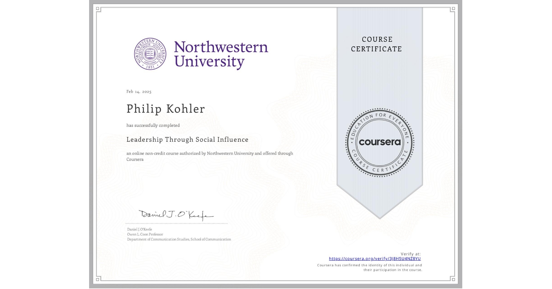 View certificate for Philip Kohler, Leadership Through Social Influence, an online non-credit course authorized by Northwestern University and offered through Coursera