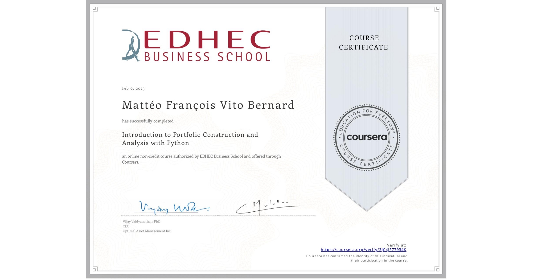 View certificate for Mattéo François Vito Bernard, Introduction to Portfolio Construction and Analysis with Python, an online non-credit course authorized by EDHEC Business School and offered through Coursera