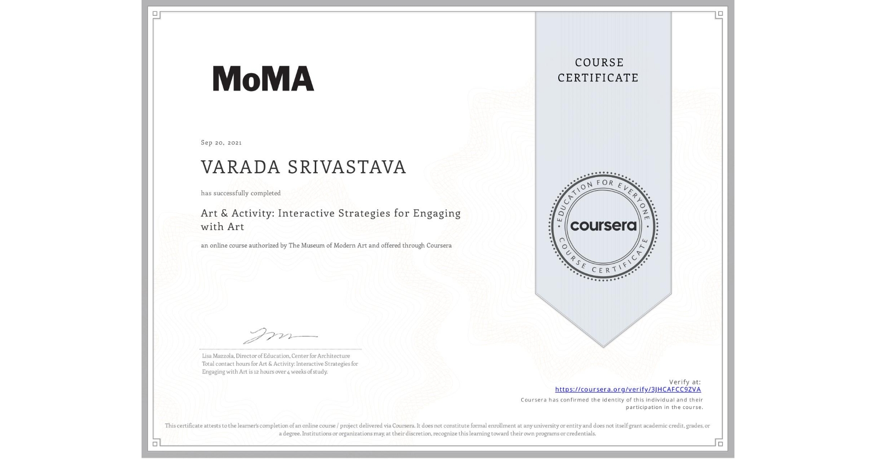 View certificate for VARADA SRIVASTAVA, Art & Activity: Interactive Strategies for Engaging with Art, an online non-credit course authorized by The Museum of Modern Art and offered through Coursera