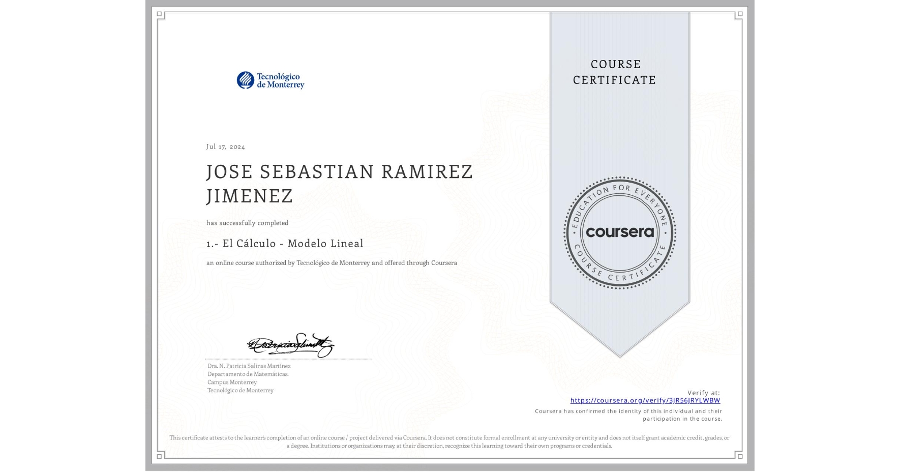 View certificate for JOSE SEBASTIAN RAMIREZ JIMENEZ, 1.- El Cálculo - Modelo Lineal, an online non-credit course authorized by Tecnológico de Monterrey and offered through Coursera