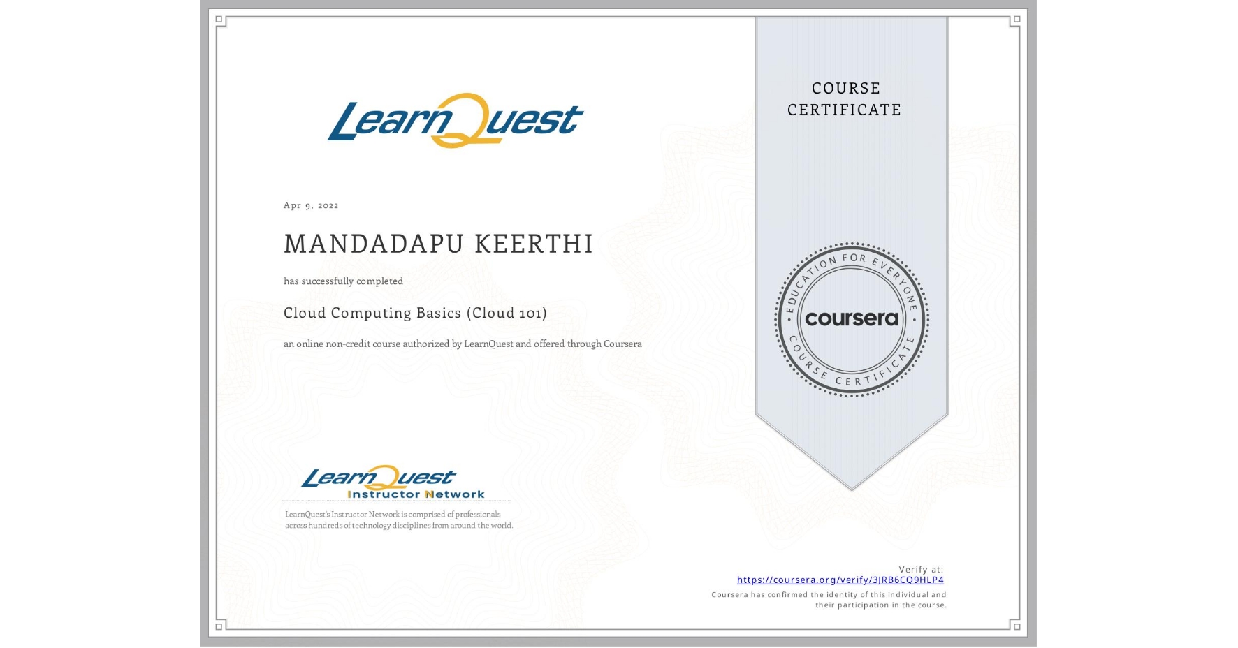 View certificate for MANDADAPU KEERTHI, Cloud Computing Basics (Cloud 101), an online non-credit course authorized by LearnQuest and offered through Coursera
