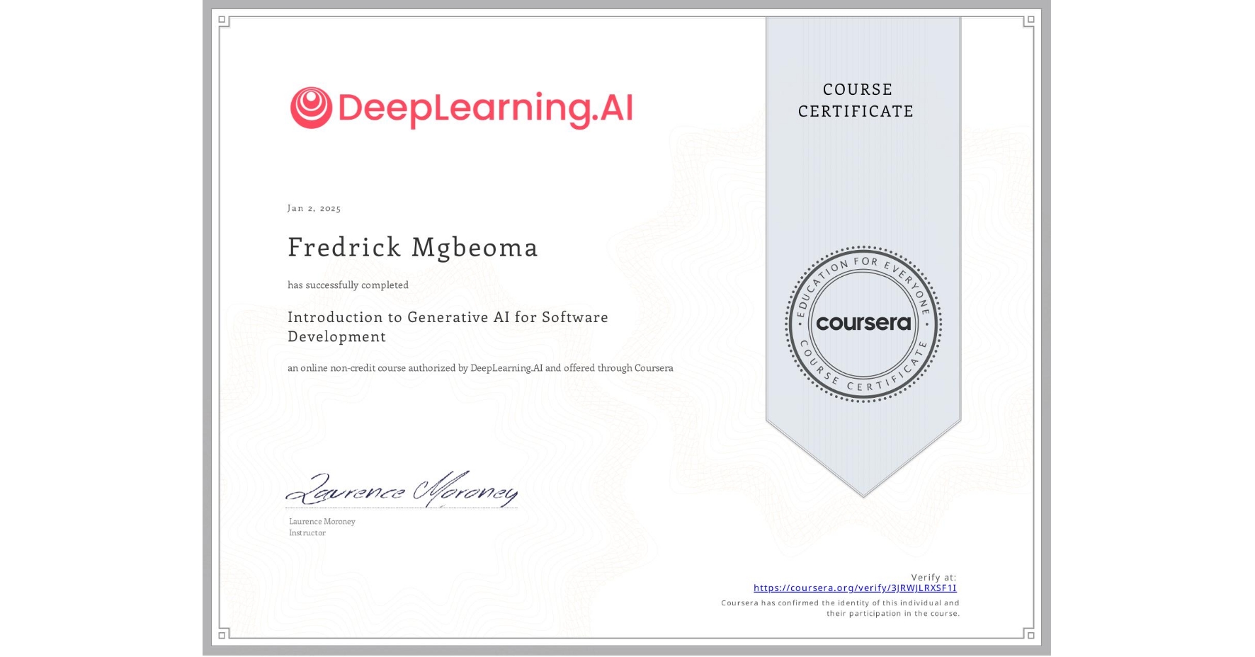 View certificate for Fredrick Mgbeoma, Introduction to Generative AI for Software Development, an online non-credit course authorized by DeepLearning.AI and offered through Coursera