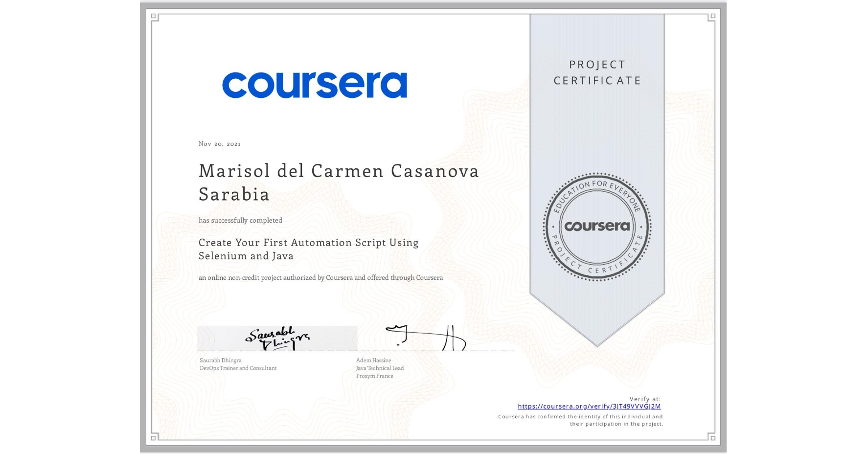 View certificate for Marisol del Carmen Casanova Sarabia, Create Your First Automation Script Using Selenium and Java, an online non-credit course authorized by Coursera and offered through Coursera