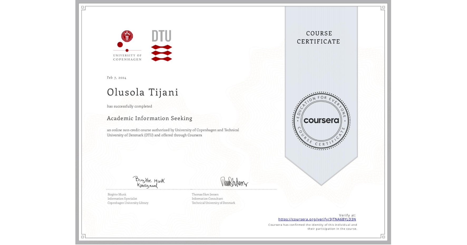 View certificate for Olusola Tijani, Academic Information Seeking, an online non-credit course authorized by University of Copenhagen & Technical University of Denmark (DTU) and offered through Coursera