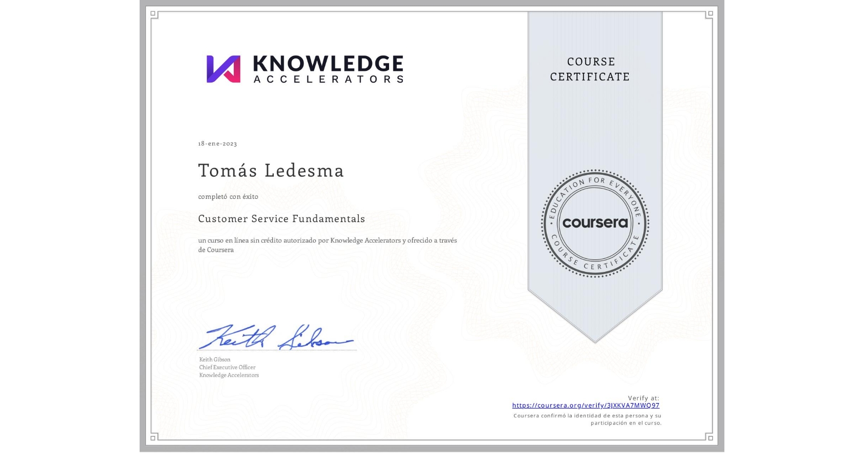 View certificate for Tomás Ledesma, Customer Service Fundamentals, an online non-credit course authorized by Knowledge Accelerators and offered through Coursera