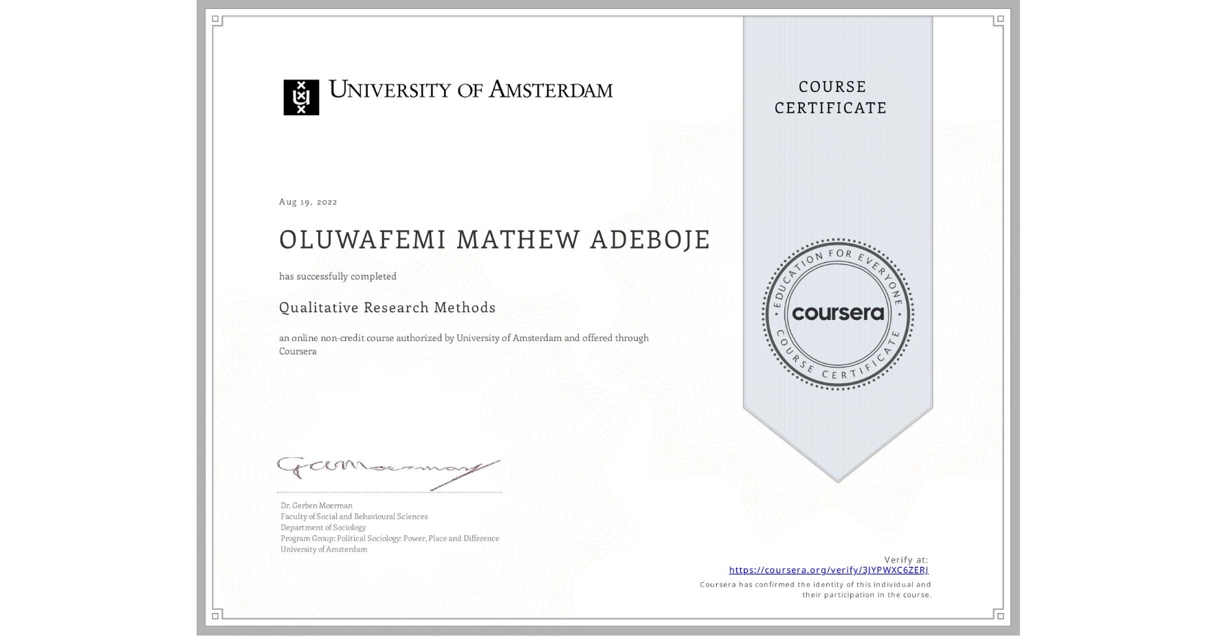 View certificate for OLUWAFEMI MATHEW ADEBOJE, Qualitative Research Methods, an online non-credit course authorized by University of Amsterdam and offered through Coursera