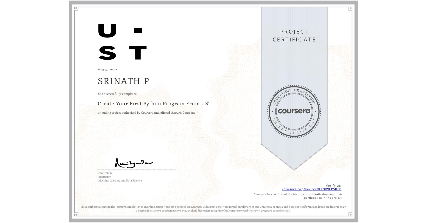 View certificate for SRINATH P, Create Your First Python Program From UST, an online non-credit course authorized by Coursera and offered through Coursera