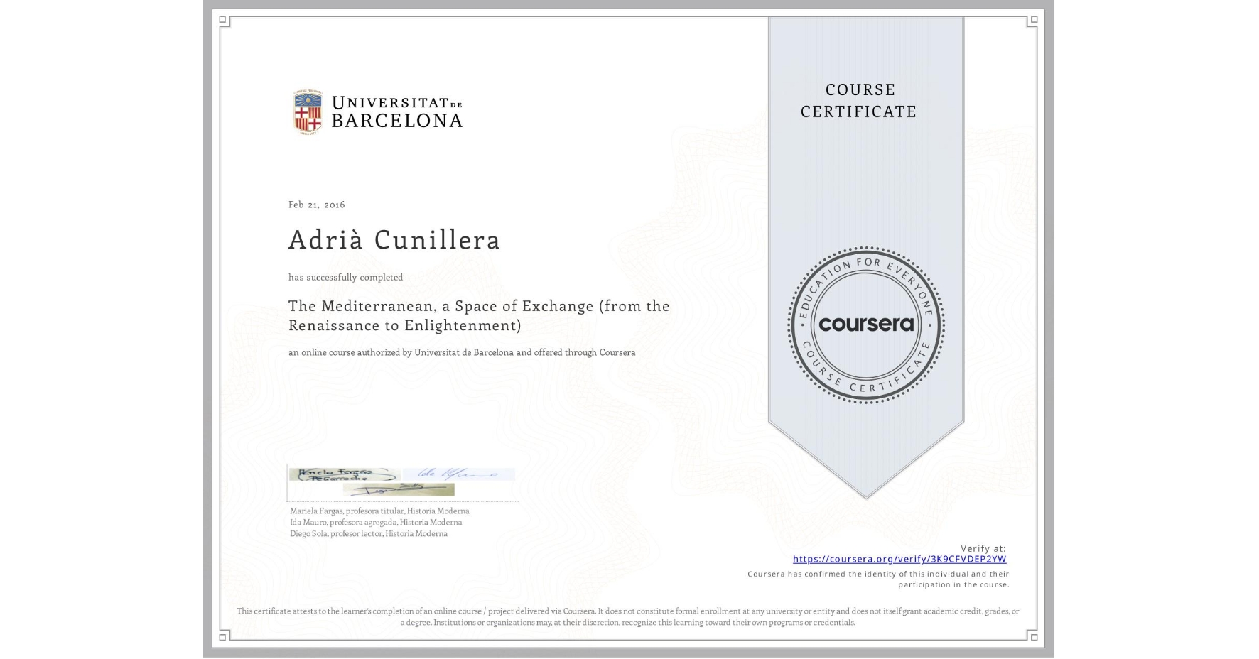 View certificate for Adrià Cunillera, The Mediterranean, a Space of Exchange (from the Renaissance to Enlightenment), an online non-credit course authorized by Universitat de Barcelona and offered through Coursera