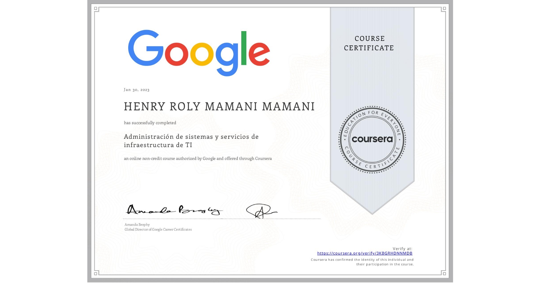 View certificate for HENRY ROLY MAMANI MAMANI, Administración de sistemas y servicios de infraestructura de TI, an online non-credit course authorized by Google and offered through Coursera