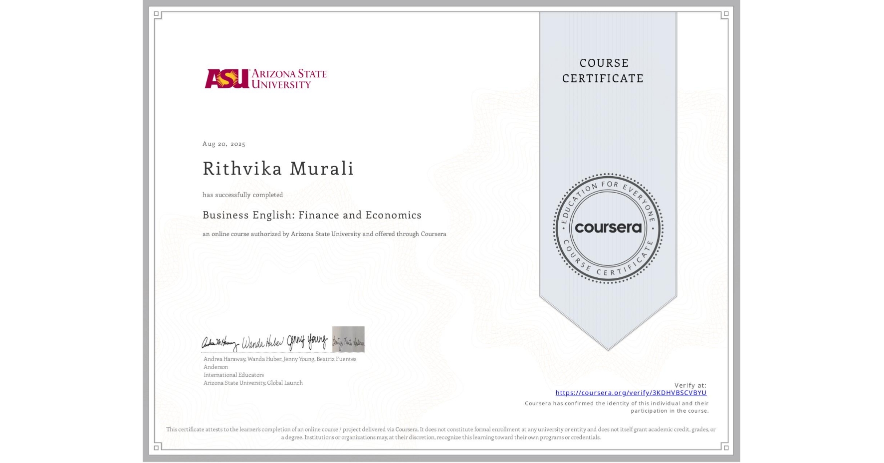 View certificate for Rithvika Murali, Business English: Finance and Economics, an online non-credit course authorized by Arizona State University and offered through Coursera