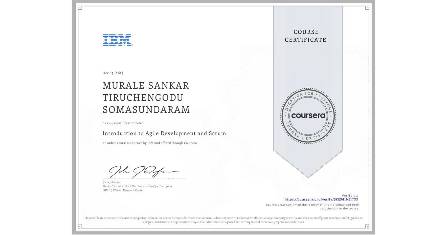View certificate for MURALE SANKAR TIRUCHENGODU SOMASUNDARAM, Introduction to Agile Development and Scrum, an online non-credit course authorized by IBM and offered through Coursera