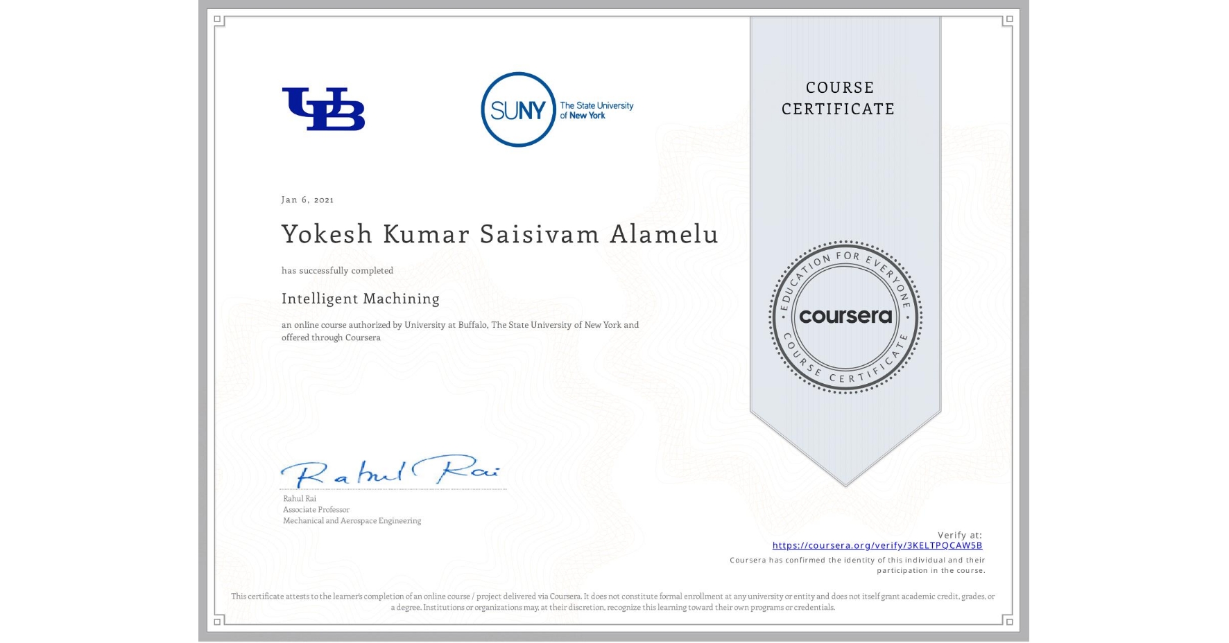View certificate for Yokesh Kumar Saisivam Alamelu, Intelligent Machining, an online non-credit course authorized by University at Buffalo & The State University of New York and offered through Coursera