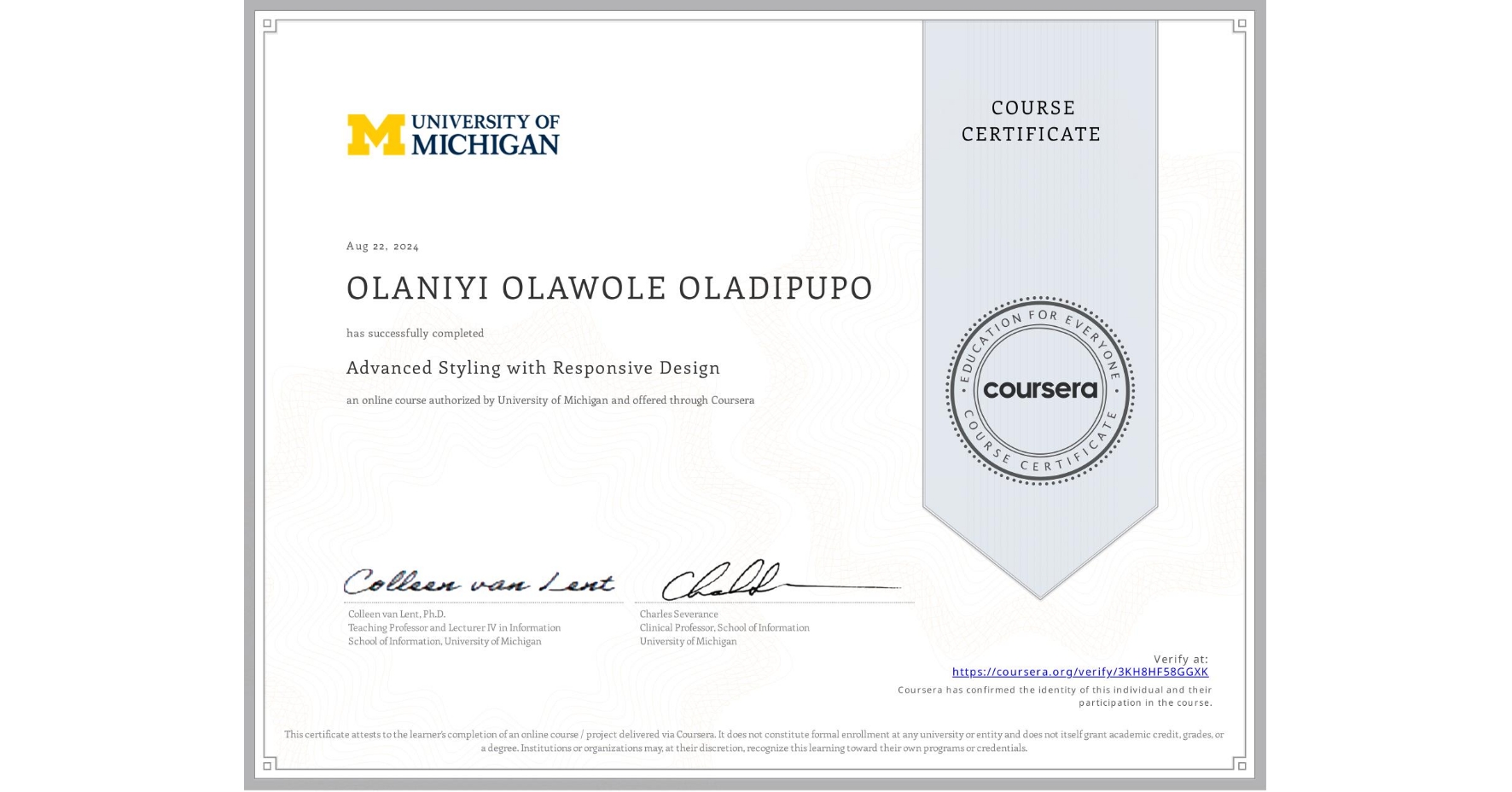 View certificate for OLANIYI OLAWOLE OLADIPUPO, Advanced Styling with Responsive Design, an online non-credit course authorized by University of Michigan and offered through Coursera