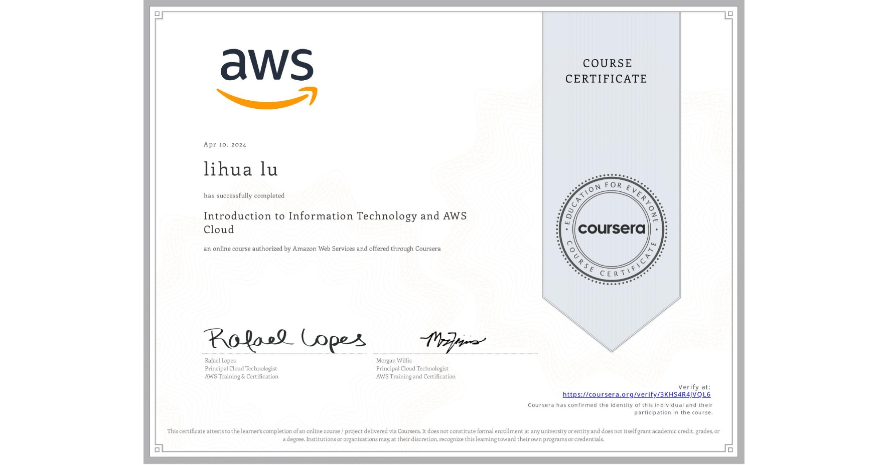 View certificate for lihua lu, Introduction to Information Technology and AWS Cloud, an online non-credit course authorized by Amazon Web Services and offered through Coursera