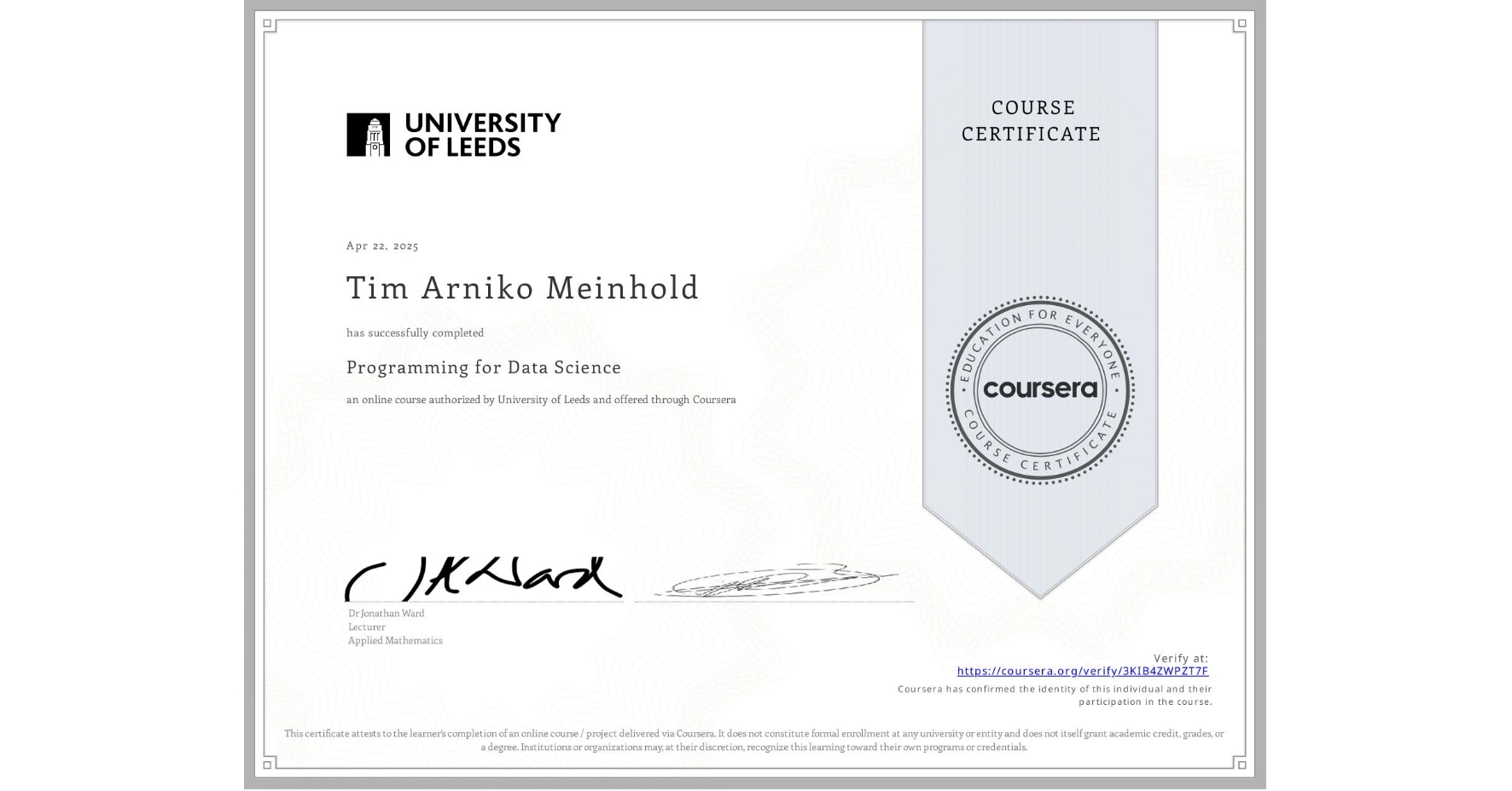 View certificate for Tim Arniko Meinhold, Programming for Data Science, an online non-credit course authorized by University of Leeds and offered through Coursera