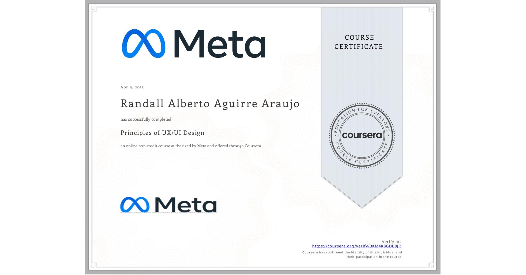 View certificate for Randall Alberto  Aguirre Araujo, Principles of UX/UI Design, an online non-credit course authorized by Meta and offered through Coursera