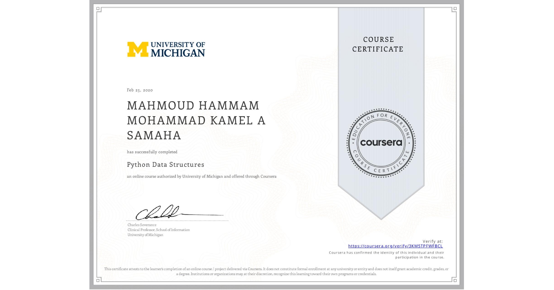 View certificate for MAHMOUD HAMMAM MOHAMMAD KAMEL A SAMAHA, Python Data Structures, an online non-credit course authorized by University of Michigan and offered through Coursera
