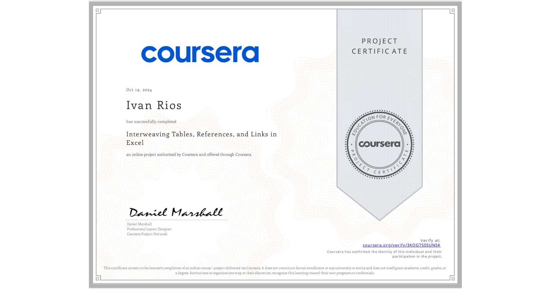 View certificate for Ivan Rios, Interweaving Tables, References, and Links in Excel, an online non-credit course authorized by Coursera and offered through Coursera
