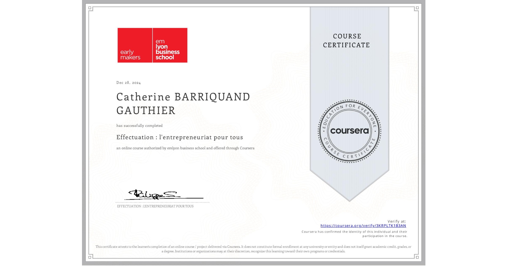 View certificate for Catherine BARRIQUAND GAUTHIER, Effectuation : l'entrepreneuriat pour tous, an online non-credit course authorized by emlyon business school and offered through Coursera