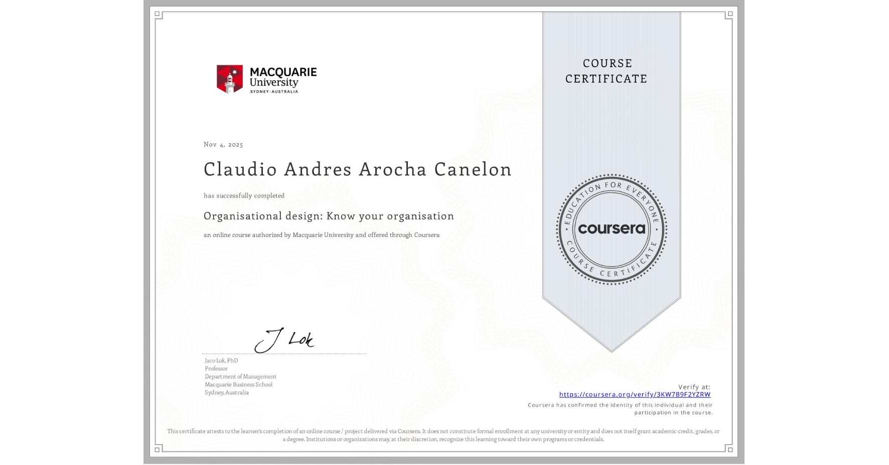 View certificate for Claudio Andres  Arocha Canelon, Organisational design: Know your organisation, an online non-credit course authorized by Macquarie University and offered through Coursera