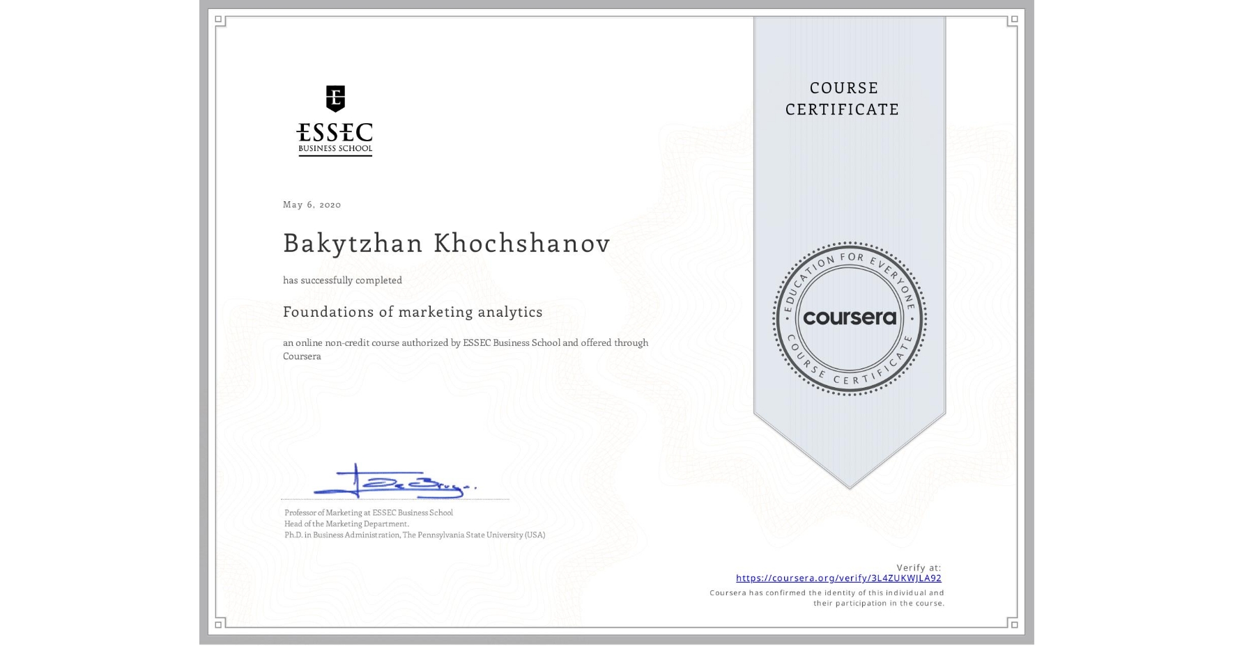 View certificate for Bakytzhan Khochshanov, Foundations of marketing analytics, an online non-credit course authorized by ESSEC Business School and offered through Coursera