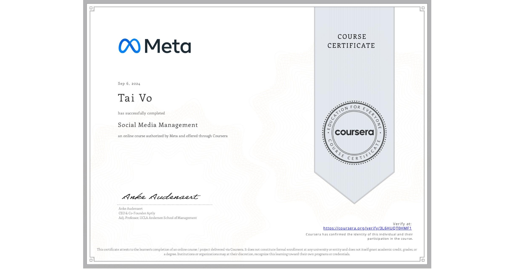 View certificate for Tai Vo, Social Media Management , an online non-credit course authorized by Meta and offered through Coursera