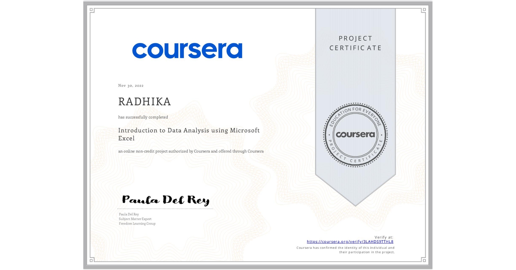 View certificate for RADHIKA , Introduction to Data Analysis using Microsoft Excel, an online non-credit course authorized by Coursera and offered through Coursera